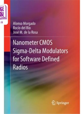 海外直订Nanometer CMOS Sigma-Delta Modulators for Software Defined Radio 软件无线电用纳米CMOS Sigma-Delta调制器