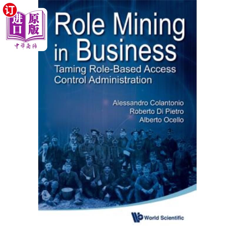 海外直订Role Mining in Business: Taming Role-Based Access Control Administration 商业中的角色挖掘：驯服基于角色的访