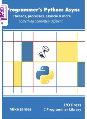 海外直订Programmer's Python: Async - Threads, processes, asyncio & more: Something Compl 程序员的Python