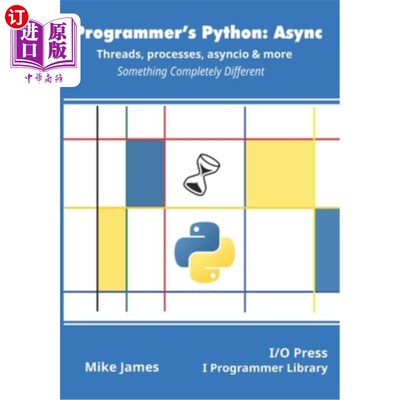海外直订Programmer's Python: Async - Threads, processes, asyncio & more: Something Compl 程序员的Python