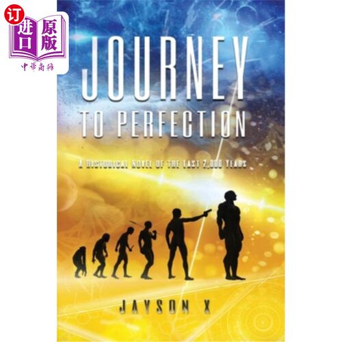 海外直订Journey to Perfection: A Historical Novel of the Last 2,000 Years 完美之旅：近2000年的历史小说