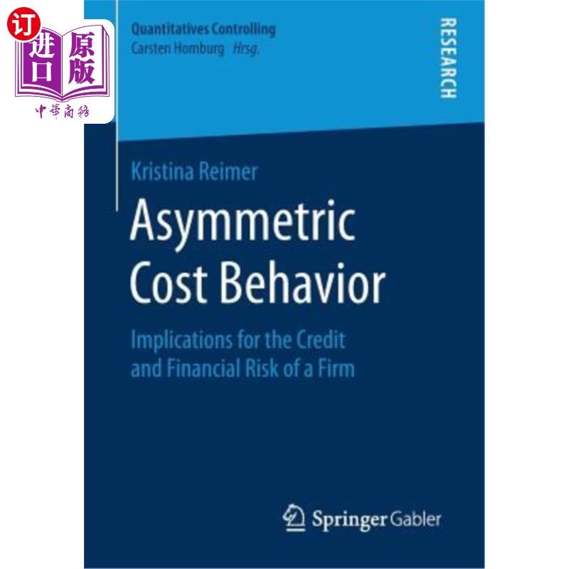 海外直订Asymmetric Cost Behavior: Implications for the Credit and Financial Risk of a Fi 非对称成本行为对企业信用和