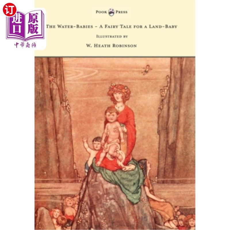 海外直订The Water-Babies - A Fairy Tale for a Land-Baby - Illustrated by W. Heath Robins 水宝宝-陆地宝宝的童