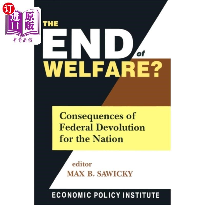海外直订End of Welfare?: Consequences of Federal Devolut... 福利终结?联邦权力下放对国家的影响