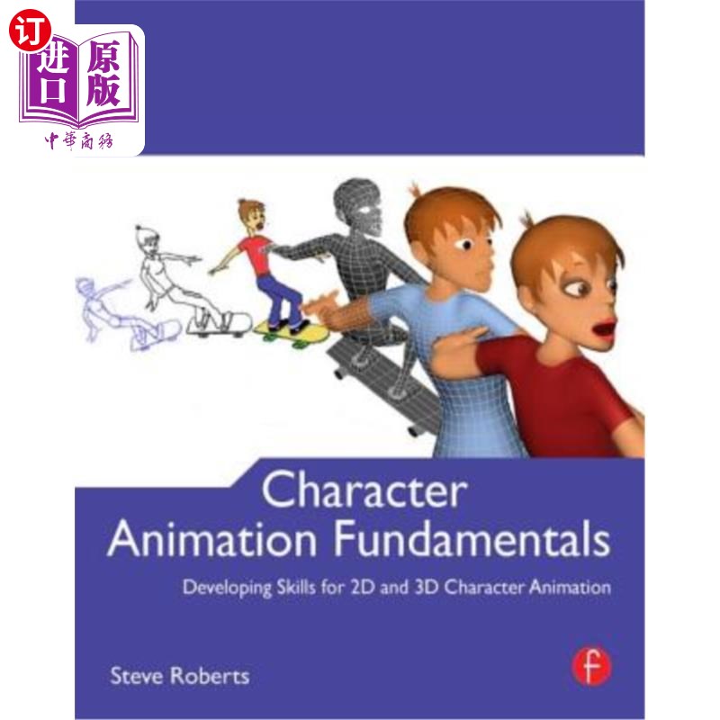 海外直订Character Animation Fundamentals: Developing Skills for 2D and 3D Character Anim 角色动画基础:2D和3D角色动