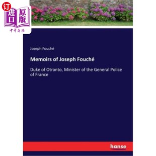 Police 约瑟夫·福凯回忆录：法国警 Fouché Minister the Otranto Joseph Duke Fra 海外直订Memoirs General