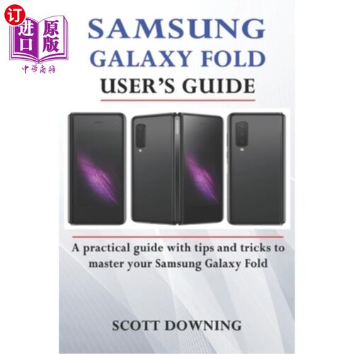 海外直订Samsung Galaxy Fold User's Guide: A practical guide with advanced tips and trick 三星Galaxy F