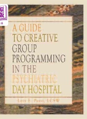 海外直订医药图书Guide to Creative Group Programming in the Psych... 精神科日间医院创意团体节目指南