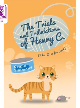 海外直订The Trials and Tribulations of Henry C.: (The 'C' Is for Cool) 亨利三世的磨难:(C代表“酷”)