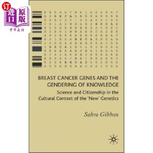 and 乳腺癌基因与知识 Science Cancer Genes Citizenship Gendering the 海外直订医药图书Breast Knowledge