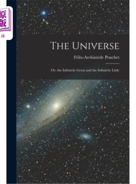 海外直订The Universe: Or, the Infinitely Great and the Infinitely Little 宇宙:或者说，无限大和无限小