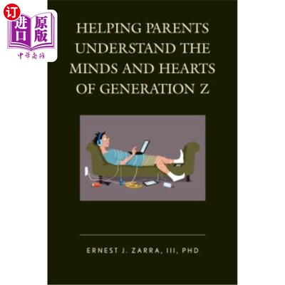 海外直订Helping Parents Understand the Minds and Hearts of Generation Z 帮助父母理解Z一代的思想和心灵