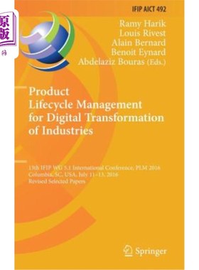 海外直订Product Lifecycle Management for Digital Transformation of Industries: 13th Ifip 工业数字化转型的产品生命周
