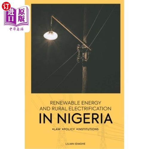 海外直订Renewable Energy and Rural Electrification in Nigeria: Law, Policy, Institutions 尼日利亚的可再生能源和农村