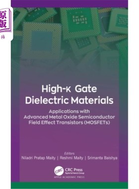 海外直订High-K Gate Dielectric Materials: Applications with Advanced Metal Oxide Semicon 高k栅介电材料:应用于先进金
