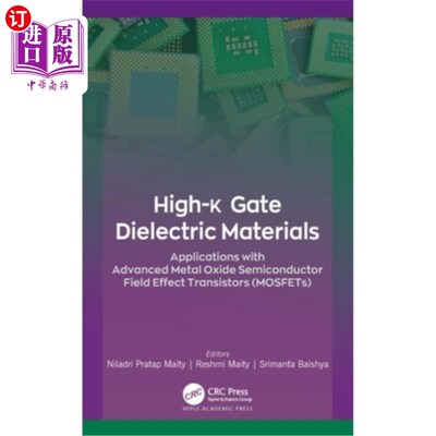 海外直订High-K Gate Dielectric Materials: Applications with Advanced Metal Oxide Semicon 高k栅介电材料:应用于先进金
