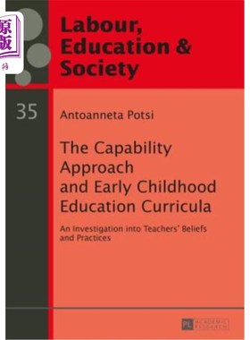 海外直订The Capability Approach and Early Childhood Education Curricula: An Investigatio 能力方法与幼儿教育课程:教