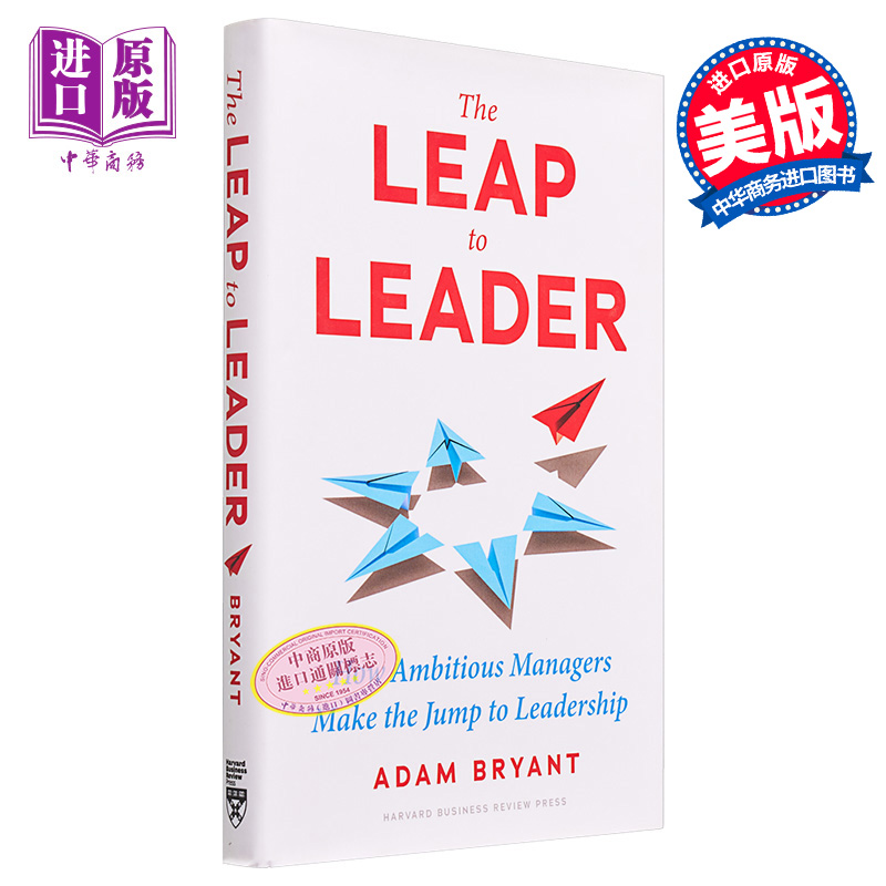 跃升为领导 雄心勃勃的管理者如何跃升为领导 The Leap to Leader 英文原版 Adam Bryant 职业生涯中的飞跃【中商原版】