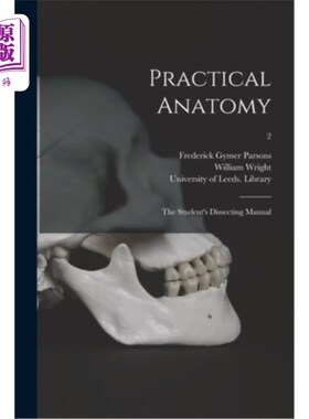 海外直订Practical Anatomy: the Student's Dissecting Manual; 2 实用解剖学:学生解剖手册;2