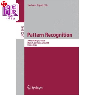 海外直订Pattern Recognition: 30th Dagm Symposium Munich, Germany, June 10-13, 2008 Proce 模式识别:第30届Dagm学术