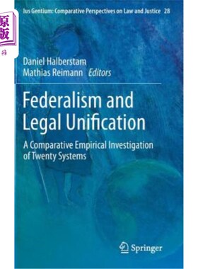海外直订Federalism and Legal Unification: A Comparative Empirical Investigation of Twent 联邦制与法律统一：20种制度