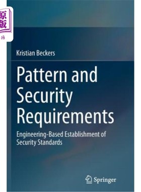海外直订Pattern and Security Requirements: Engineering-Based Establishment of Security S 模式和安全需求：基于工程的
