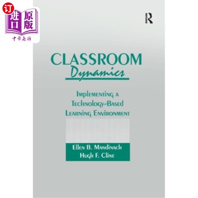 海外直订Classroom Dynamics: Implementing a Technology-Based Learning Environment Classroom Dynamics