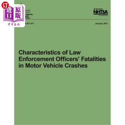 海外直订Characteristics of Law Enforcement Officers' Fatalities in Motor Vehicle Crashes 机动车碰撞中执法人员死亡的