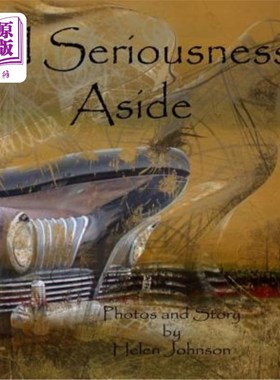 海外直订All Seriousness Aside: A young children's story book with original photographs a 撇开严肃不谈:一本带有原创