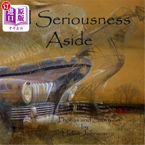 海外直订All Seriousness Aside: A young children's story book with original photographs a 撇开严肃不谈:一本带有原创