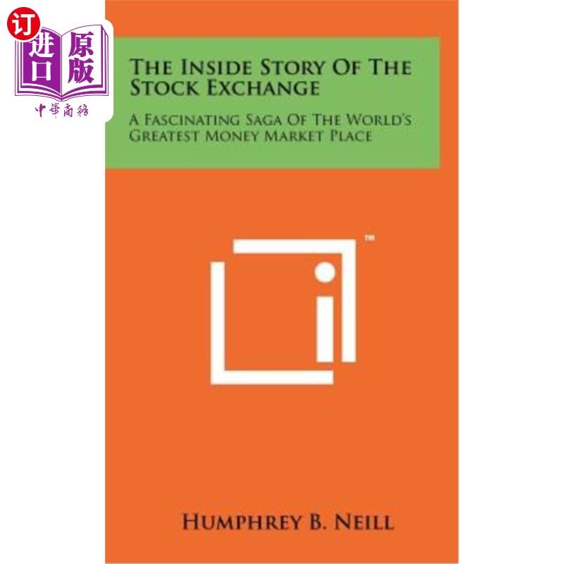 海外直订The Inside Story of the Stock Exchange: A Fascinating Saga of the World's Greate 证券交易所的内幕：世界上最