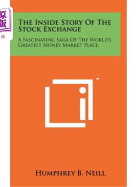 海外直订The Inside Story of the Stock Exchange: A Fascinating Saga of the World's Greate 证券交易所的内幕：世界上最
