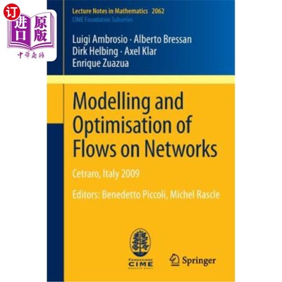 海外直订Modelling and Optimisation of Flows on Networks: Cetraro, Italy 2009, Editors: B 流的建模和优化: