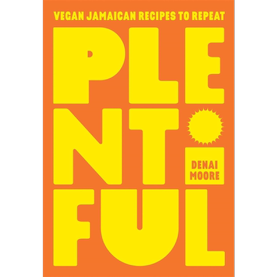 现货 丰富 重复的素食牙买加食谱 英文原版 Plentiful Vegan Jamaican Recipes to Repeat Denai Moore 美食食谱【中商原版】