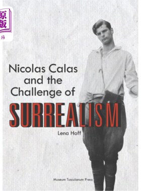海外直订Nicolas Calas and the Challenge of Surrealism 尼古拉斯·卡拉斯和超现实主义的挑战