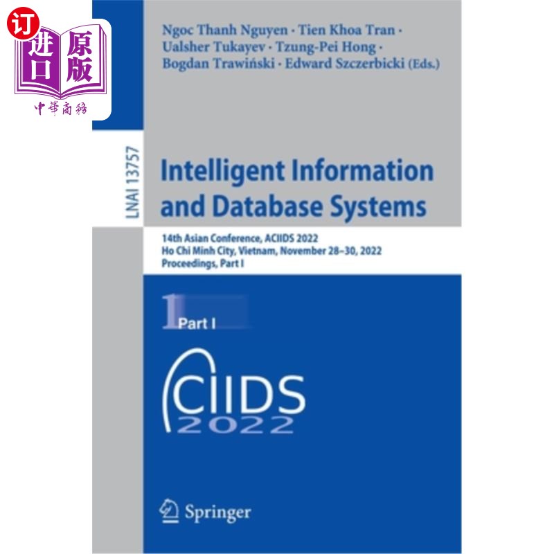 海外直订Intelligent Information and Database Systems: 14th Asian Conference, Aciids 2022 智能信息和数据库系统:第14