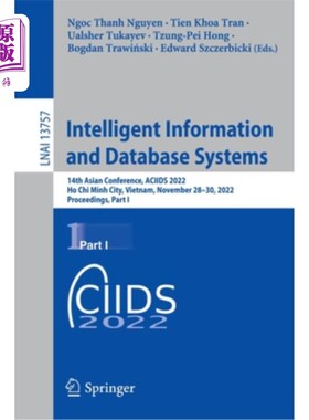 海外直订Intelligent Information and Database Systems: 14th Asian Conference, Aciids 2022 智能信息和数据库系统:第14