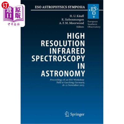 海外直订High Resolution Infrared Spectroscopy in Astronomy: Proceedings of an Eso Worksh 天文学中的高分辨率红外光谱