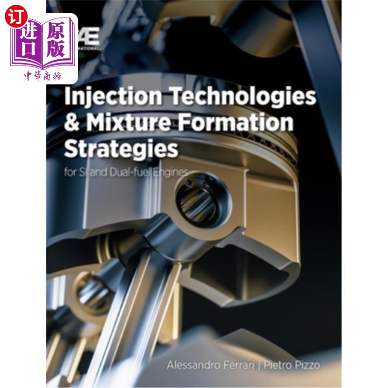 海外直订Injection Technologies and Mixture Formation Strategies For Spark-Ignition and D 火花点火和双燃料发动机的喷
