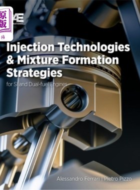 海外直订Injection Technologies and Mixture Formation Strategies For Spark-Ignition and D 火花点火和双燃料发动机的喷