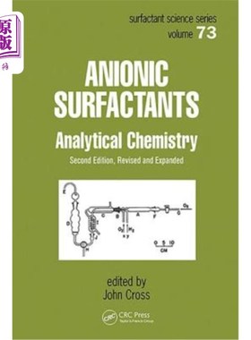 海外直订Anionic Surfactants: Analytical Chemistry, Second Edition, 阴离子表面活性剂:分析化学，第二版，