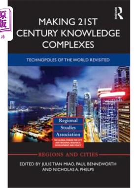 海外直订Making 21st Century Knowledge Complexes: Technopoles of the world revisited 打造21世纪的知识综合体：重新审