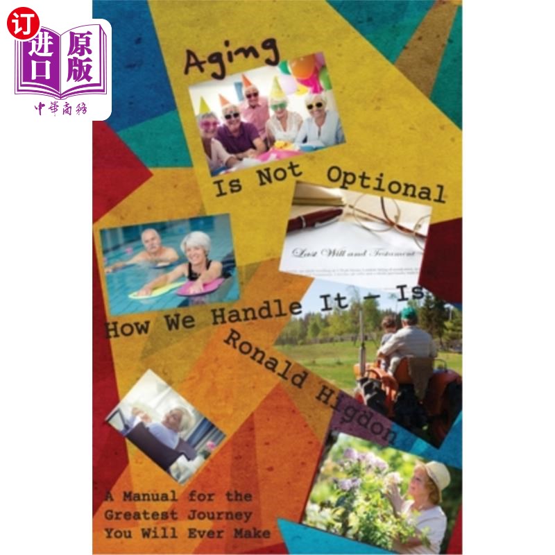 海外直订医药图书Aging Is Not Optional - How We Handle It Is: A Manual for the Greatest Journey Y 衰老不是可以选择的