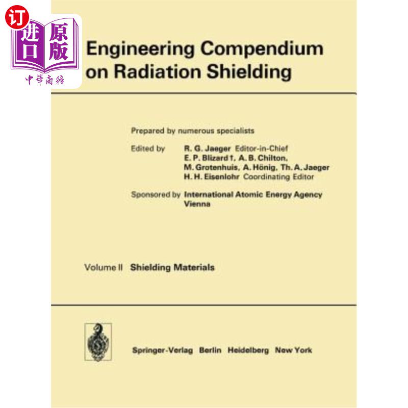 海外直订Engineering Compendium on Radiation Shielding: Volume 2: Shielding Materials 辐射屏蔽工程纲要：第二卷：屏蔽材料