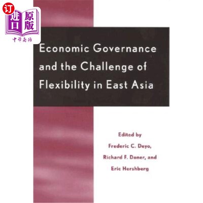 海外直订Economic Governance and the Challenge of Flexibility in East Asia 东亚的经济治理和灵活性挑战