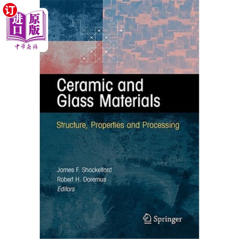 海外直订Ceramic and Glass Materials: Structure, Properties and Processing 陶瓷与玻璃材料:结构、性能与加工