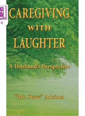 海外直订医药图书Caregiving With Laughter: A Husband's Perspective 笑呵护：丈夫的视角