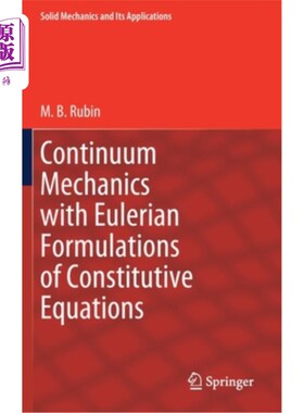 海外直订Continuum Mechanics with Eulerian Formulations of Constitutive Equations 本构方程欧拉公式的连续介质力学
