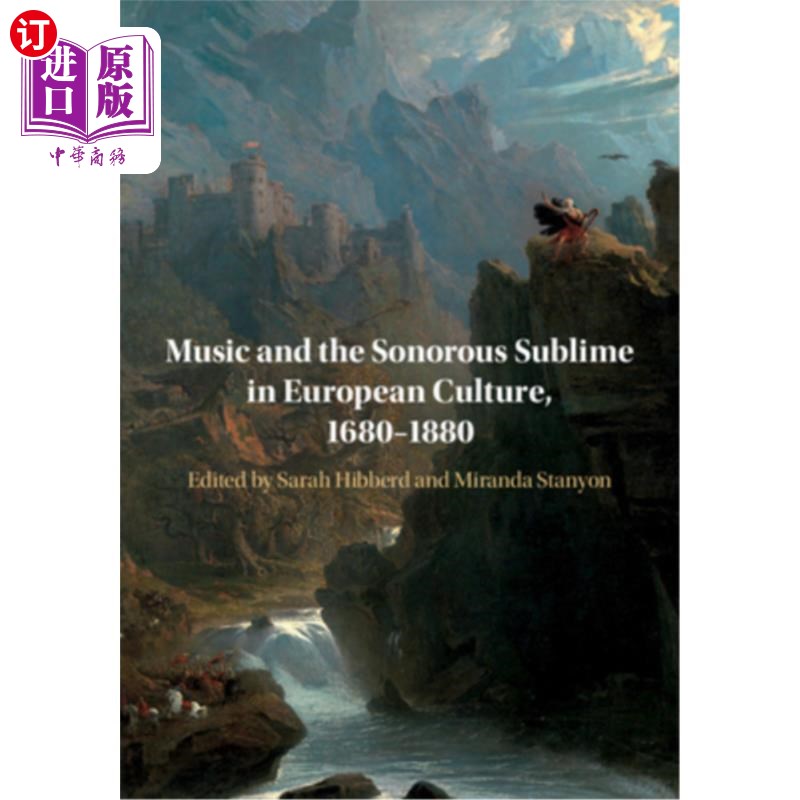 海外直订Music and the Sonorous Sublime in European Culture, 1680-1880 1680-1880年欧洲文化中的音乐与铿锵崇高