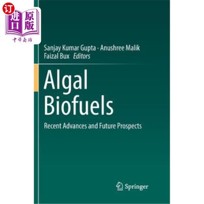 海外直订Algal Biofuels: Recent Advances and Future Prospects 藻类生物燃料:最新进展和未来展望